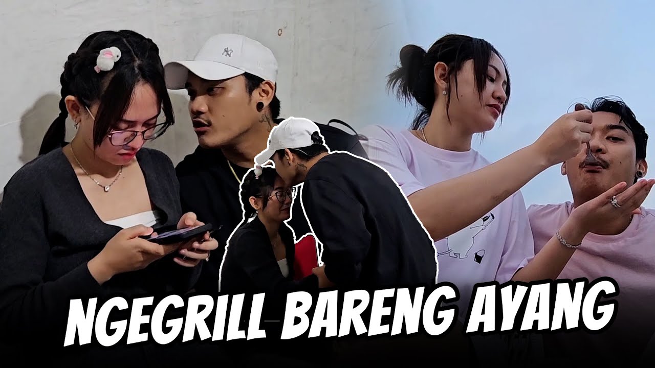 NGEGRILL BARENG AYANGGG!!!