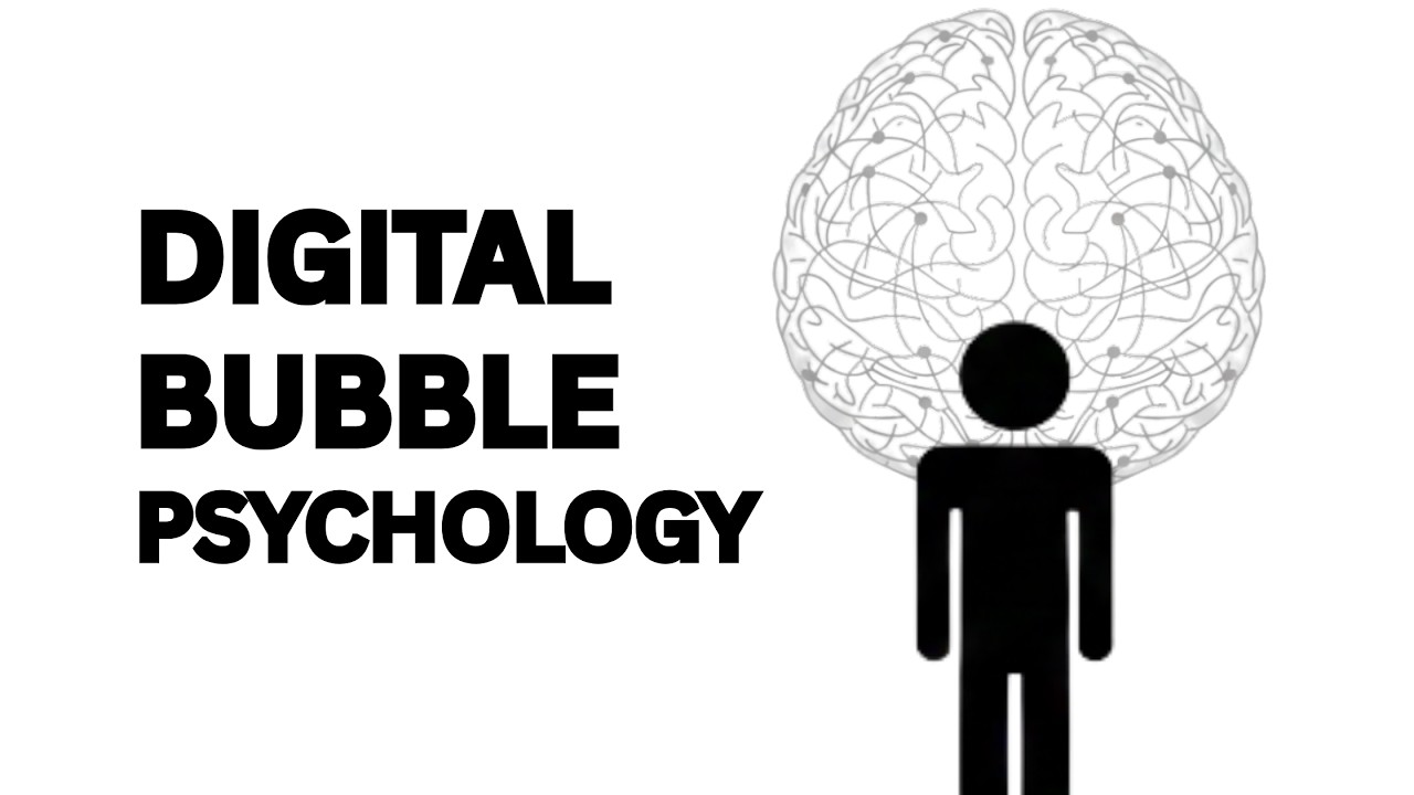 The Psychology Behind your Digital bubble