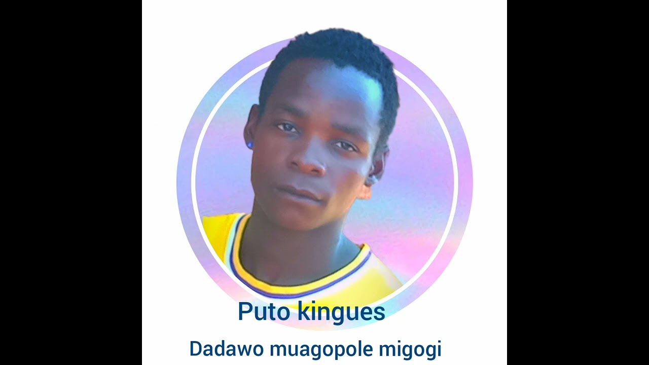 Puto kingues _Dadawo muagopole migogi