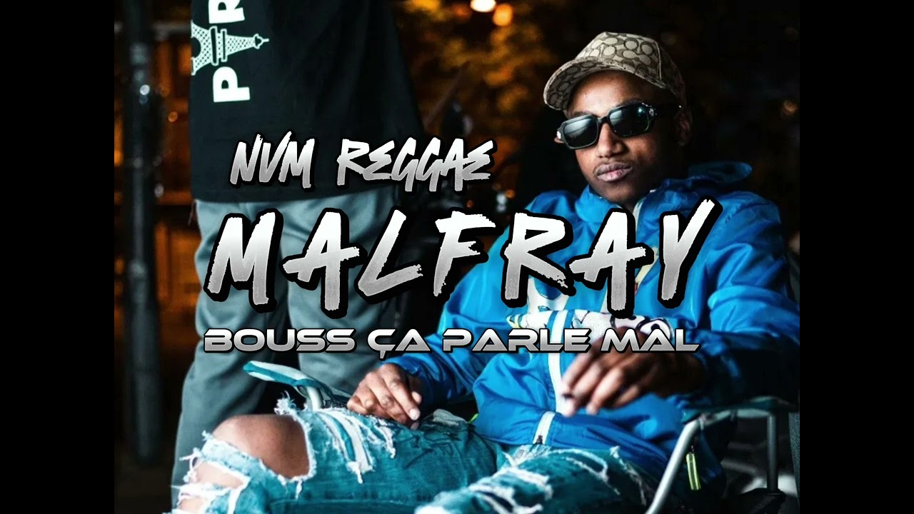• MªLFRAŸ NV ™ 2.0 • BOUSS ÇA PARLE MAL 🔊 X NVM REGGAE 2024™✓