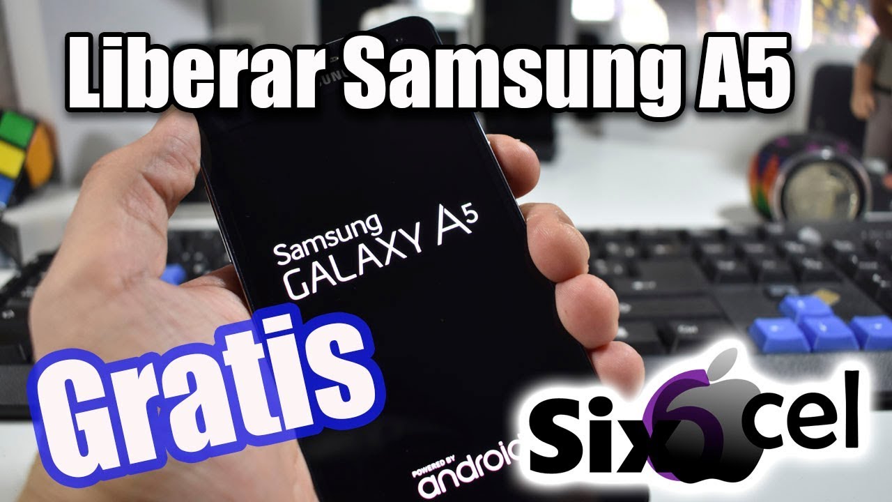 Liberación  samsung A5 y muchos modelos mas gratis