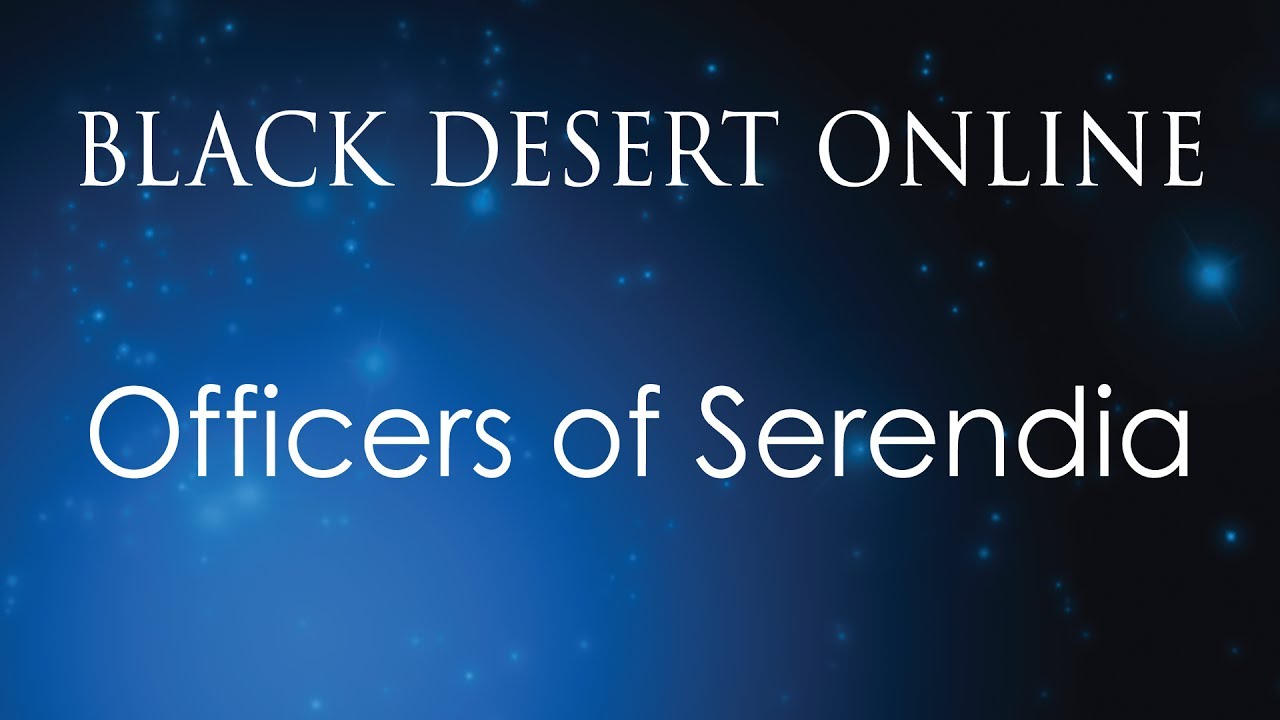 Black Desert Online Knowledge Guide | Character | People of Serendia | Officers of Serendia