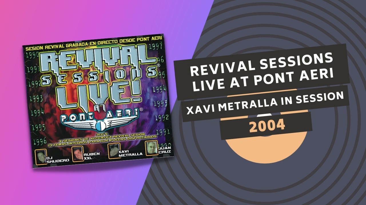 REVIVAL SESSIONS LIVE AT PONT AERI 👾 | XAVI METRALLA IN SESSION
