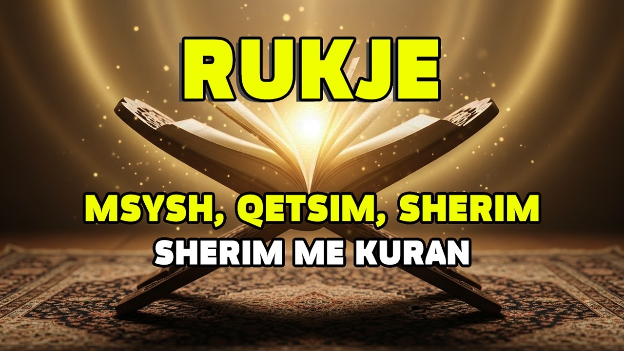Rukje për Syrin e Keq me Kur’an | Qetësi Shpirtërore dhe Gjumë i Rehatshëm