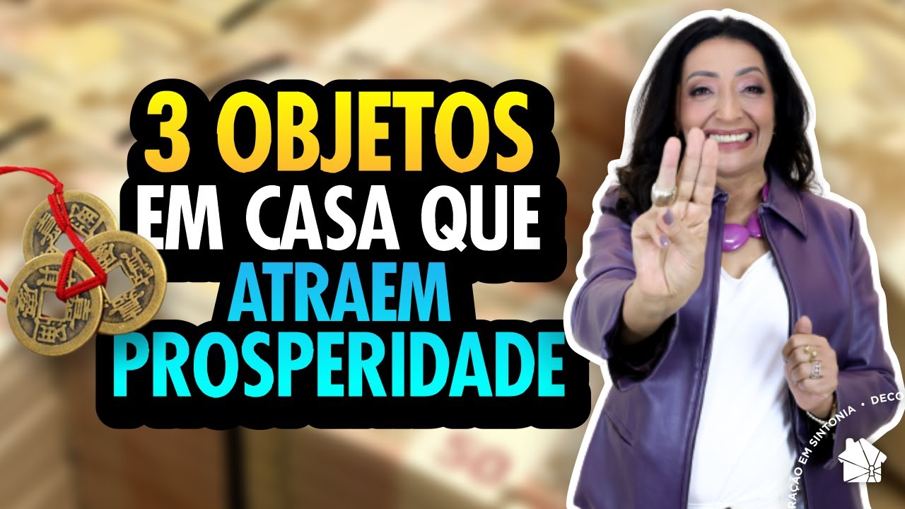 Tenha esses 3 objetos em casa para atrair prosperidade | Feng Shui