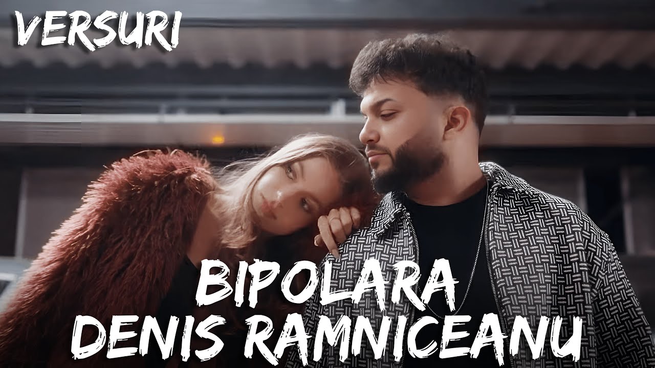 Denis Ramniceanu - Bipolara | Versuri