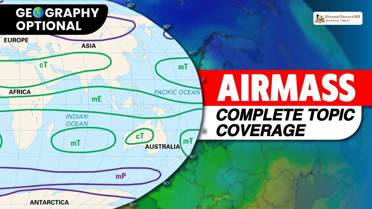 Everything to know about Airmass | How does Weather Work? | Sleepy Classes Geography | UPSC 2024