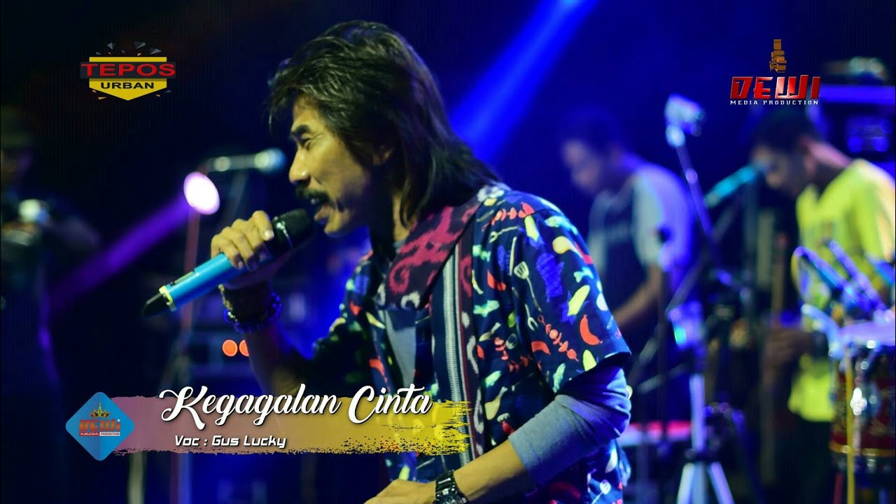 KEGAGALAN CINTA  Voc : Gus Lucky  Versi TEPOS URBAN