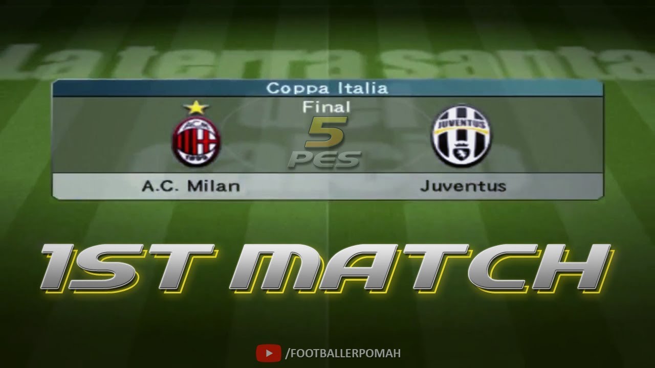 PES 5 | Coppa Italia Final [1st leg]