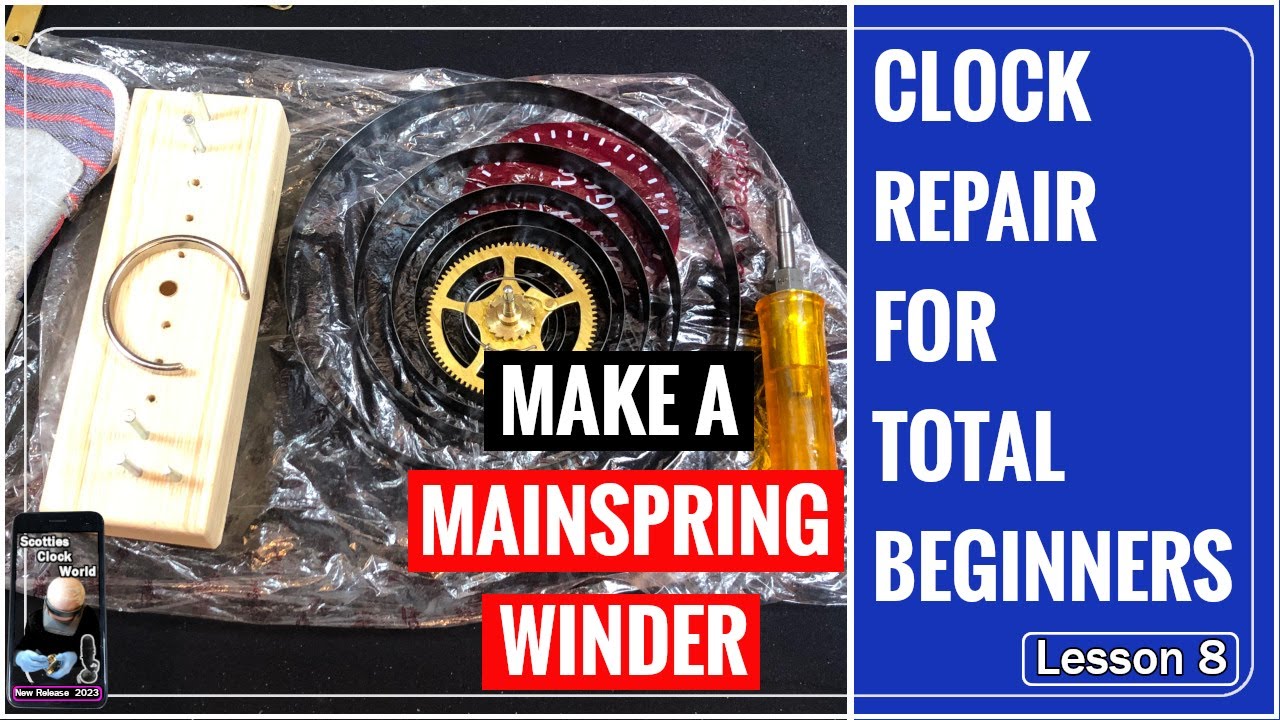 Clock Repair For Total Beginners - Lesson 8