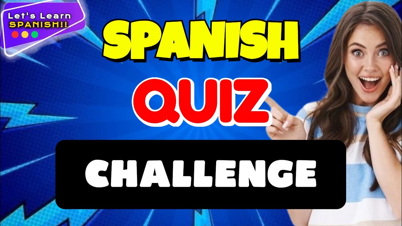 Take This Spanish Vocabulary Challenge and ACE It!