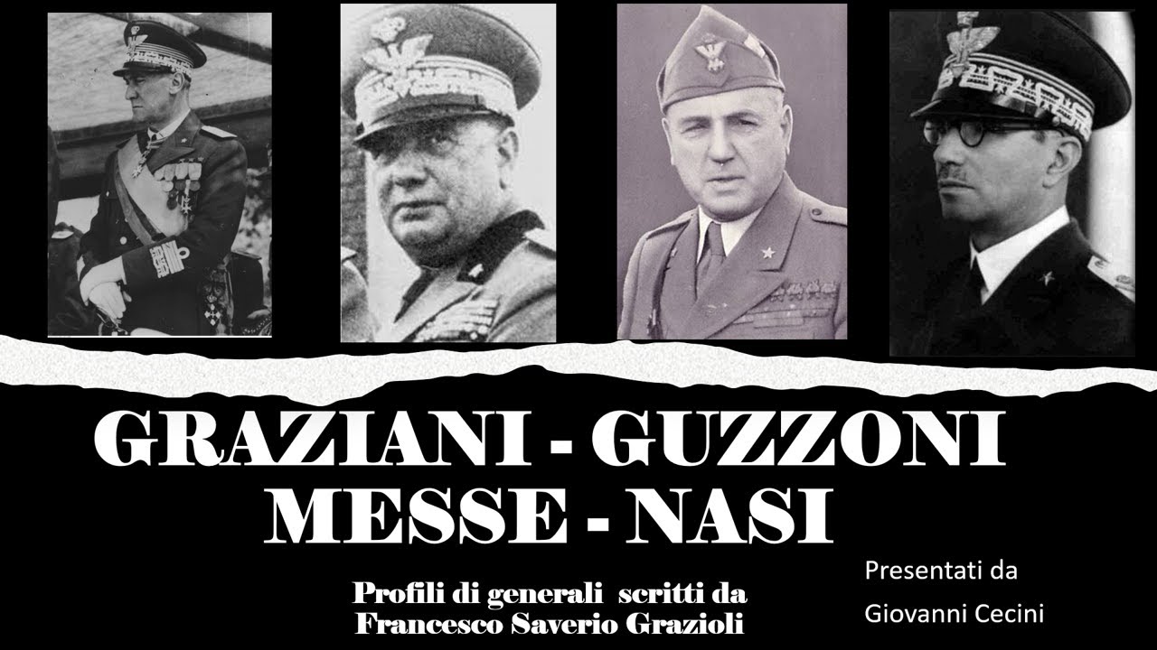 Rodolfo GRAZIANI - Alfredo GUZZONI - Giovanni MESSE - Guglielmo NASI - profili del generale Grazioli