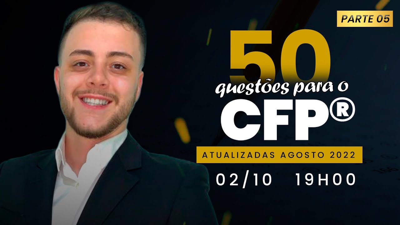 ✅ 50 QUESTÕES DO CFP® | AGOSTO 2022 - Parte 5 | Leonardo Cavalcante, CFP®