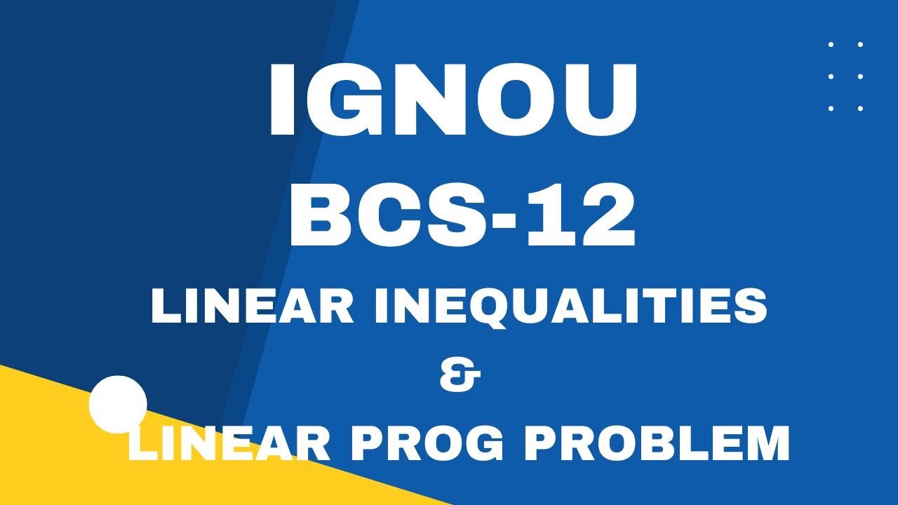 IGNOU BCS 12 LINEAR INEQUALITIES AND LINEAR PROGRAMMING #ignou #ignousolvedassignment  #ignoubca