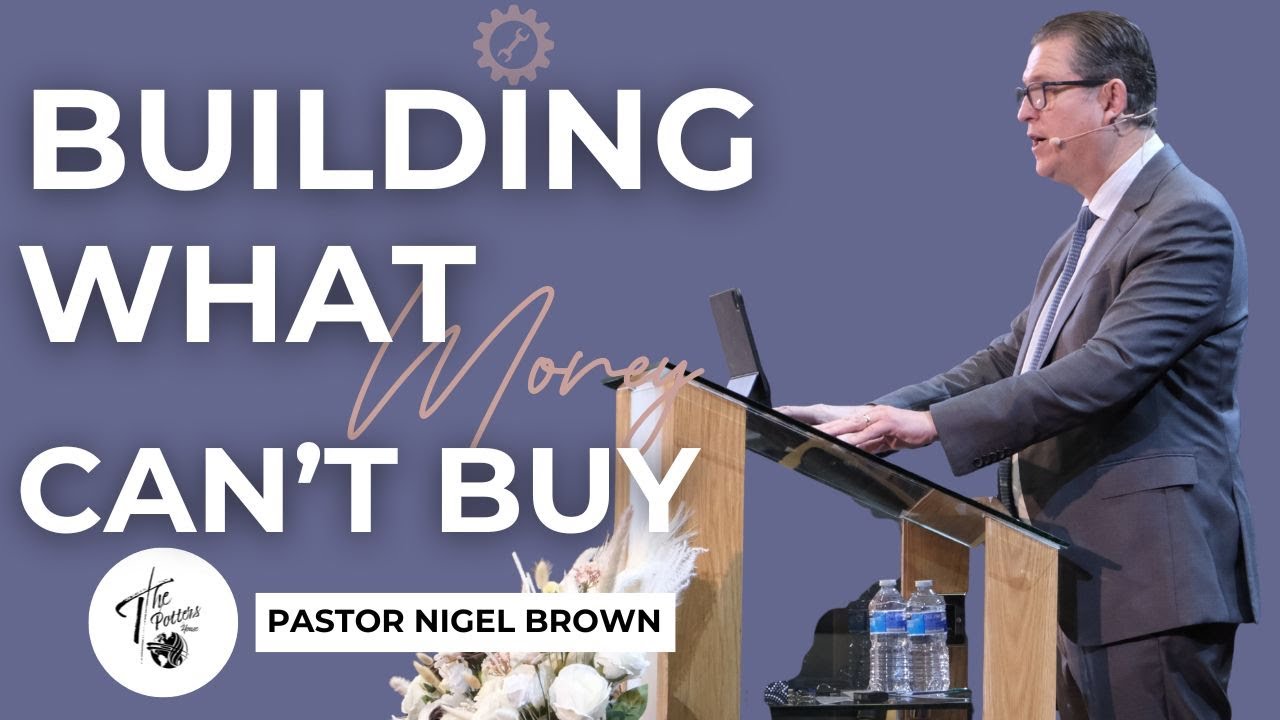 Sunday 30th November 2025 | 10:30AM | Pastor Nigel Brown | Building What Money Can't Buy