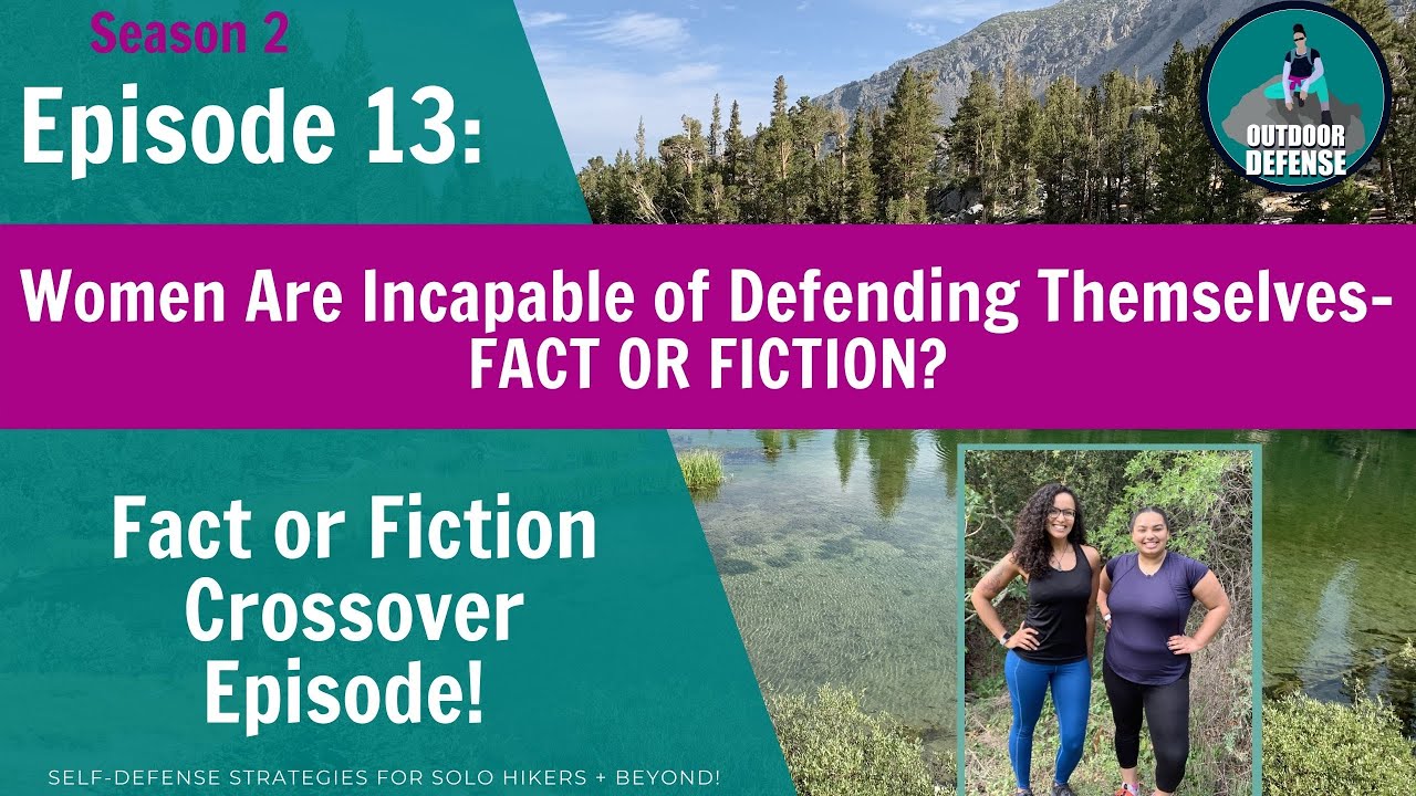Outdoor Defense S2Ep13 Fact or Fiction: Women are Capable of Defending Themselves!