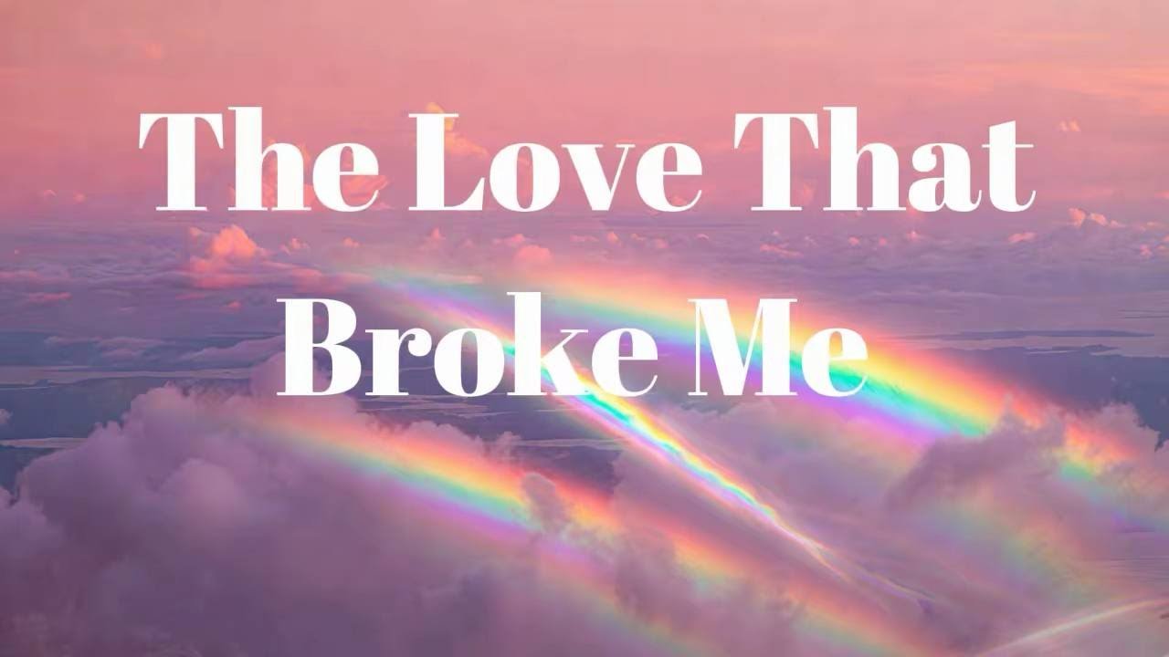 The Love That Broke Me | sad song (Lyrics) | Theara Lyric
