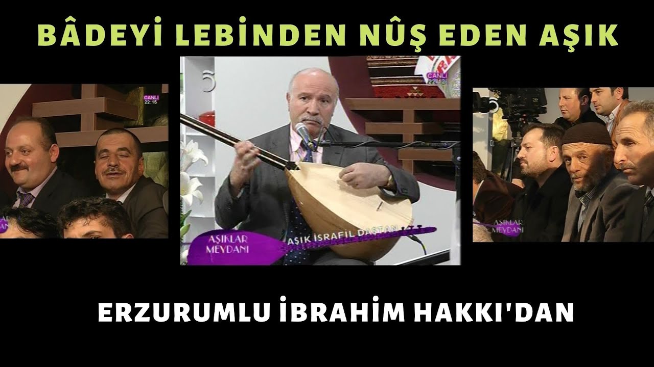 Bâdeyi Lebinden Nûş Eden Aşık (Erzurumlu İbrahim Hakkı Hazretleri'nden) - Aşık İsrafil Daştan
