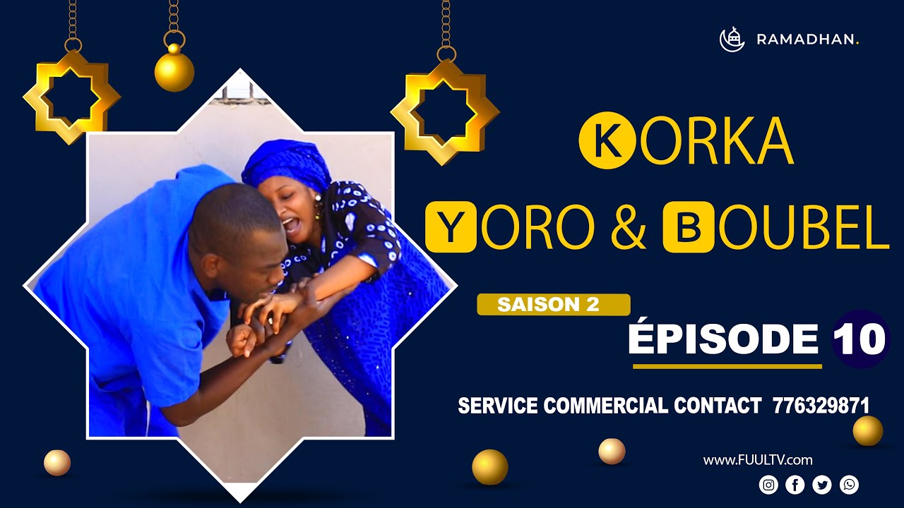 KORKA YORO et BOUBEL ÉPISODE 10 ( saison 2 )