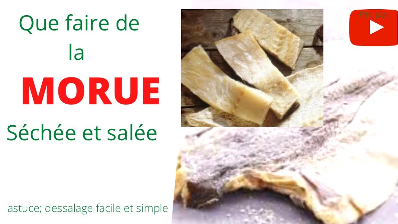 Que faire de la morue séchée et salée (astuce;dessalage facile et simple)