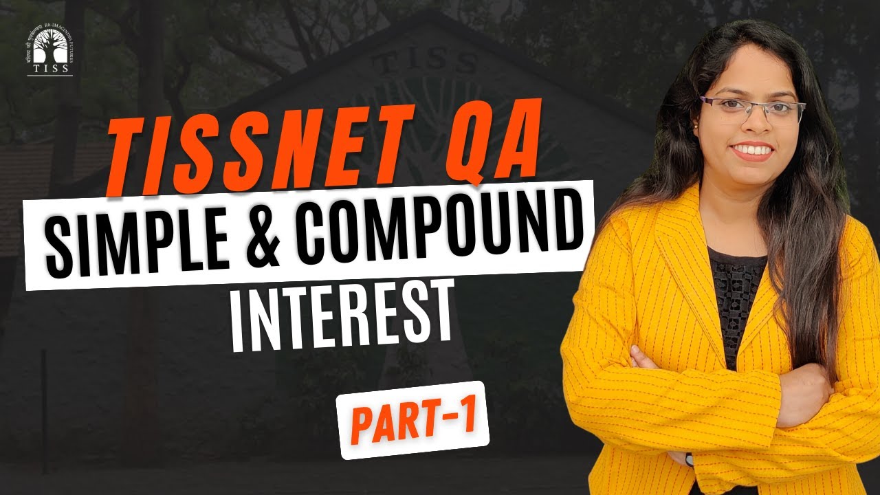 TISSNET - Quantitative Aptitude : Simple Interest and Compound Interest Part - 1