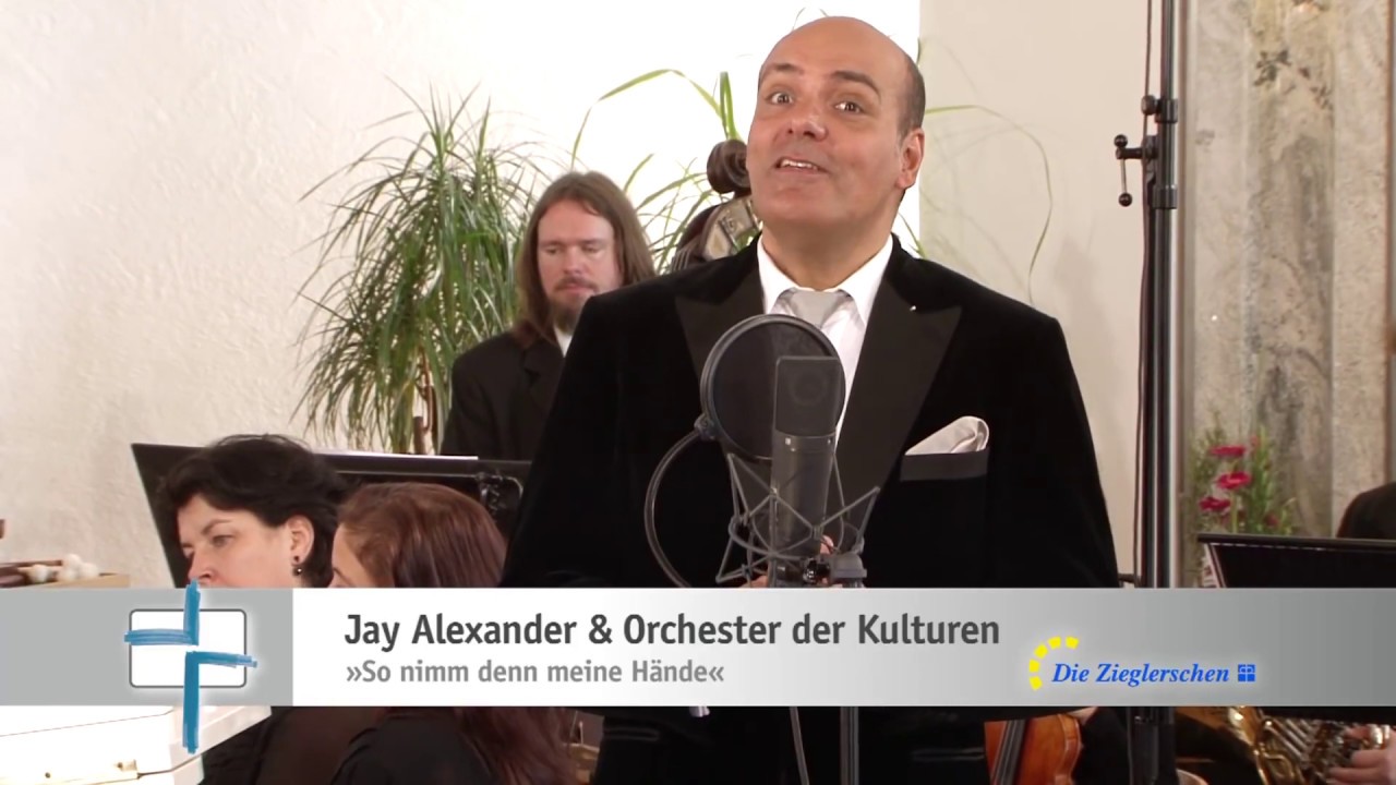So nimm denn meine Hände Jay Alexander