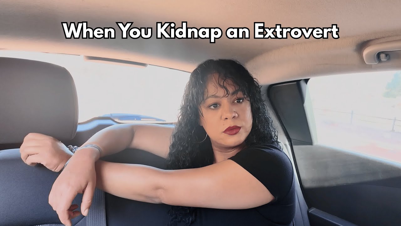 When You Kidnap an Extrovert