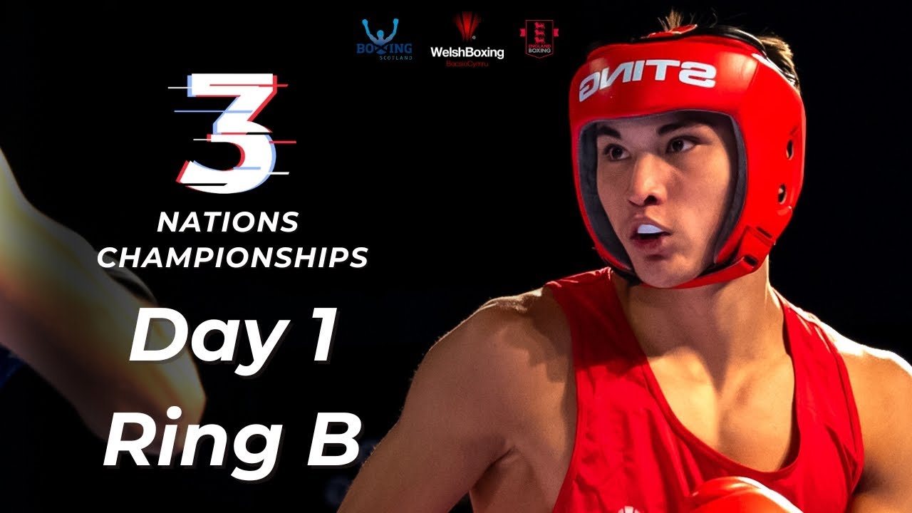 3 Nations Championships  - Day 1 | Ring B