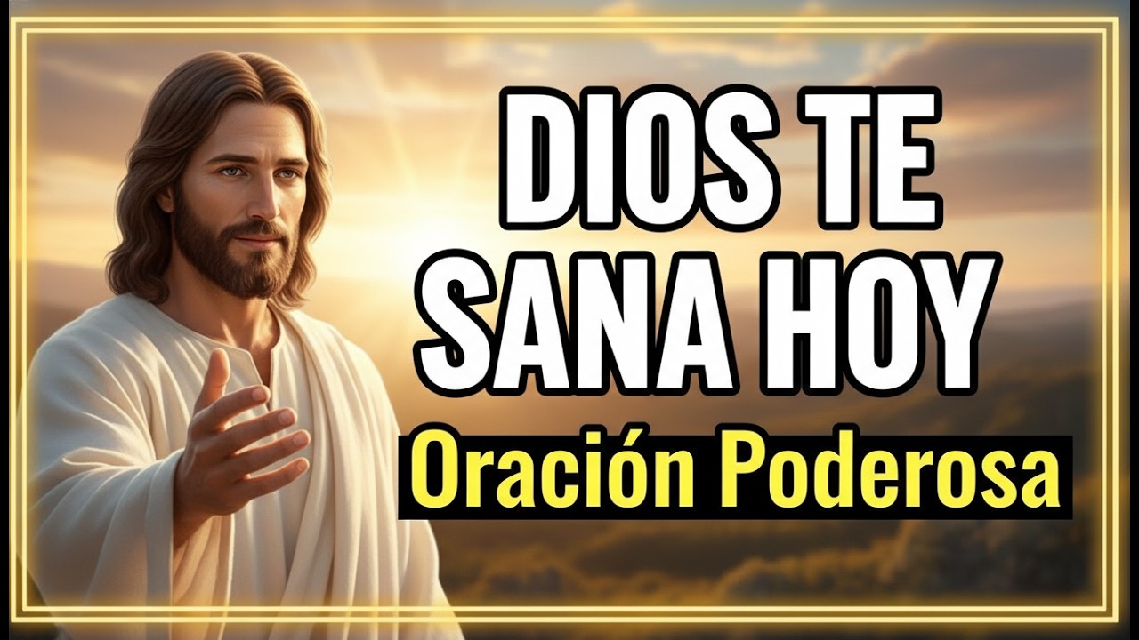 ✨DIOS sanará tu cuerpo  y renovará tus fuerzas HOY | Oración poderosa de la mañana