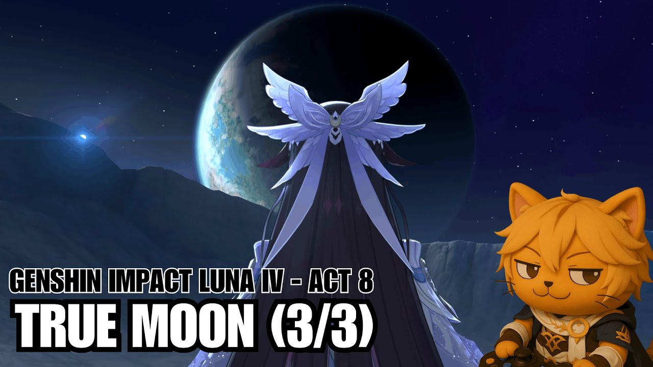 Genshin Impact Luna IV - Act 8 - True Moon (3/3)