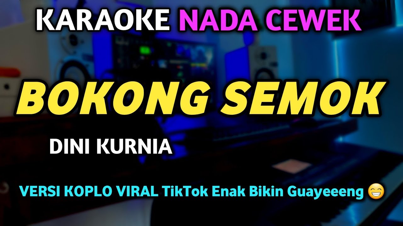 BOK0NG SEMOK Karaoke Nada Cewek Koplo Versi Dini Kurnia