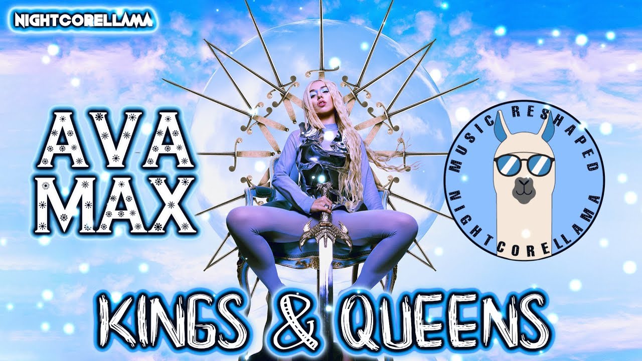 Ava Max - Kings & Queens (Lyrics) | Official Nightcore LLama Reshape