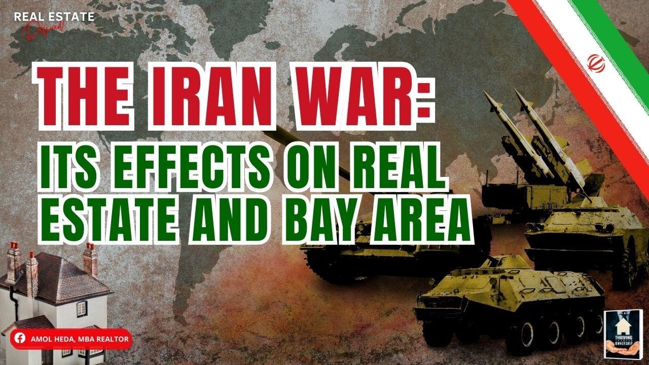 The Iran War  Its Effects On Real Estate and Bay Area | Amol Heda
