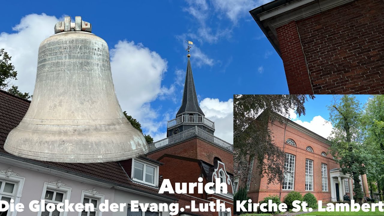 Aurich I Evangelisch-lutherische Kirche  St. Lamberti I Geläutepräsentation der Glocken
