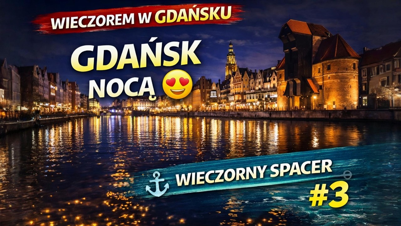 Gdańsk nocą 😍 Wieczorny spacer po najpiękniejszych ulicach | #3