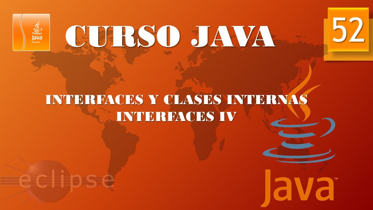 Curso Java. Interfaces y clases internas  Interfaces IV. Vídeo 52