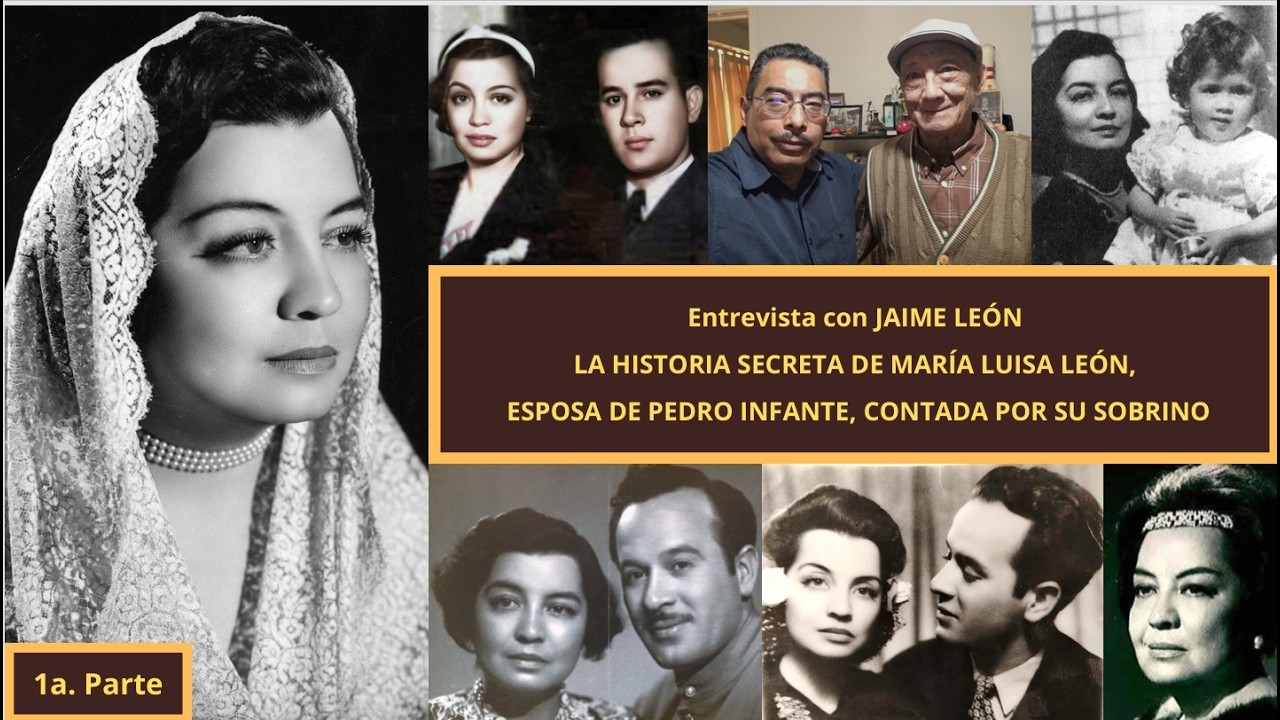 MARÍA LUISA LEÓN, LA VIDA ÍNTIMA DE LA ESPOSA DE PEDRO INFANTE, CONTADA POR  SU SOBRINO JAIME LEÓN