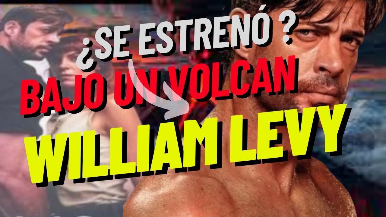 Donde puedes mirar a bajo un volcán con  William Levy