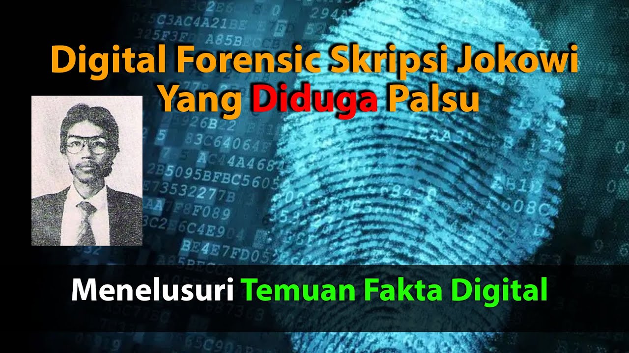 #Reuploaded, Digital Forensik Skripsi Jokowi Yang Diduga Palsu, Menulusuri Temuan Fakta Digital