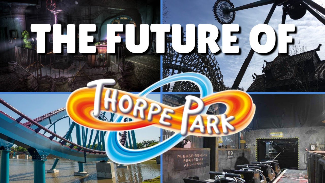 The FUTURE Of THORPE PARK - My Predictions & Wishlist