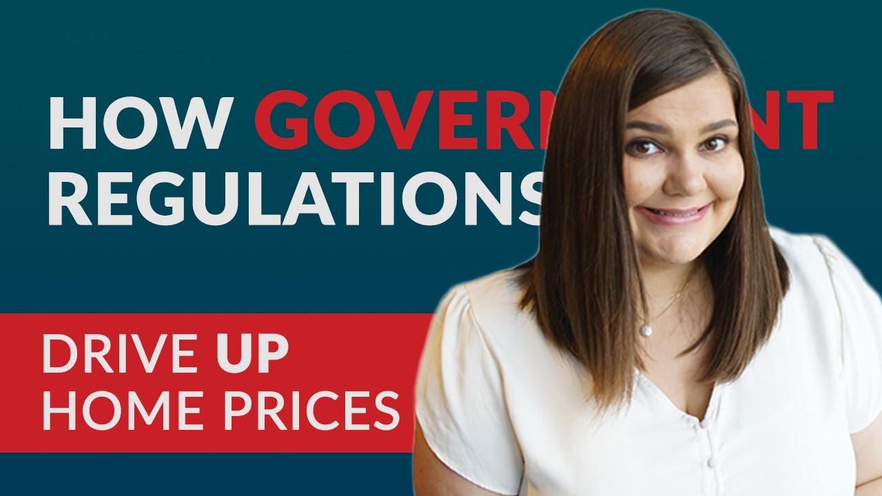 How do government regulations drive up home prices?