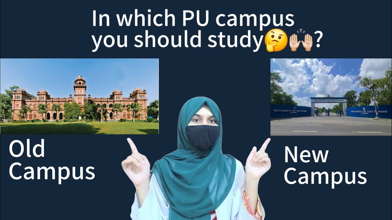 What is PU old and new campus | Difference between them | What you should choose