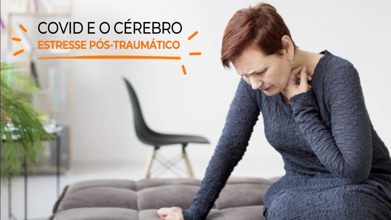 COMO A COVID PODE CAUSAR TRAUMAS -- [Série COVID e Cérebro] -- EP10