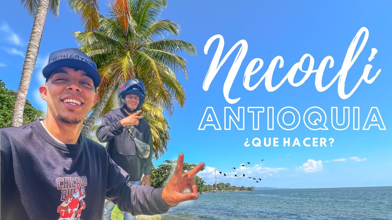 NECOCLI Antioquia | ¿donde hospedarse? ¿Donde comer? PLAYAS Y MAS 🏝️