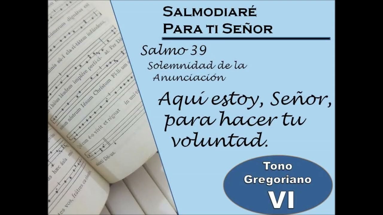 Salmo Responsorial 39 Solemnidad de la Anunciacion Tono VI   Leccionario mexicano