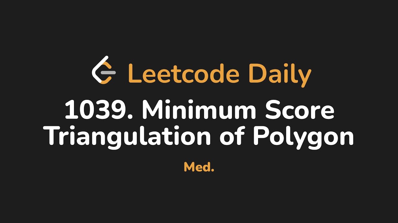 1039. Minimum Score Triangulation of Polygon | Leetcode Daily - Python