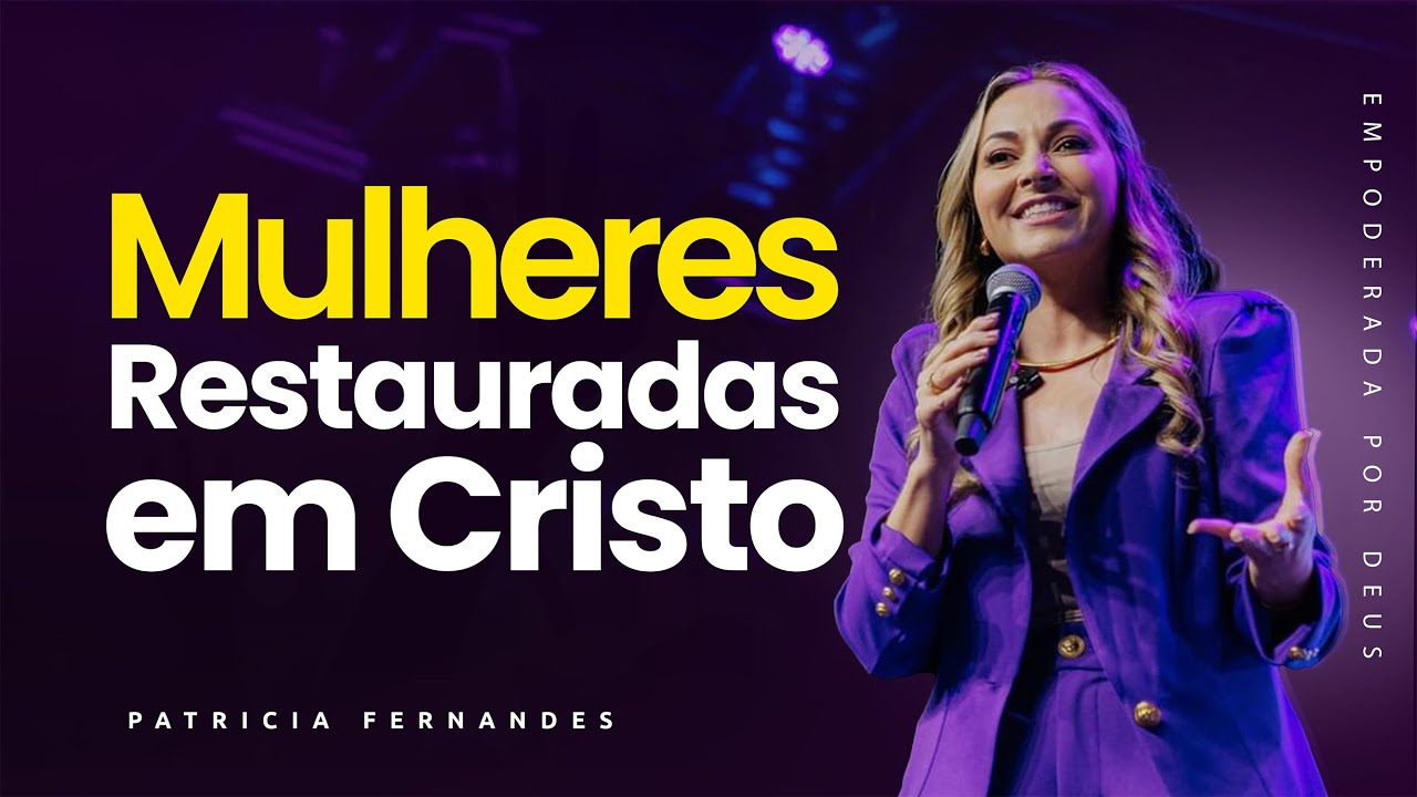 Mulher não deixe o Mundo te dominar | Patricia Fernandes Empoderadas por Deus