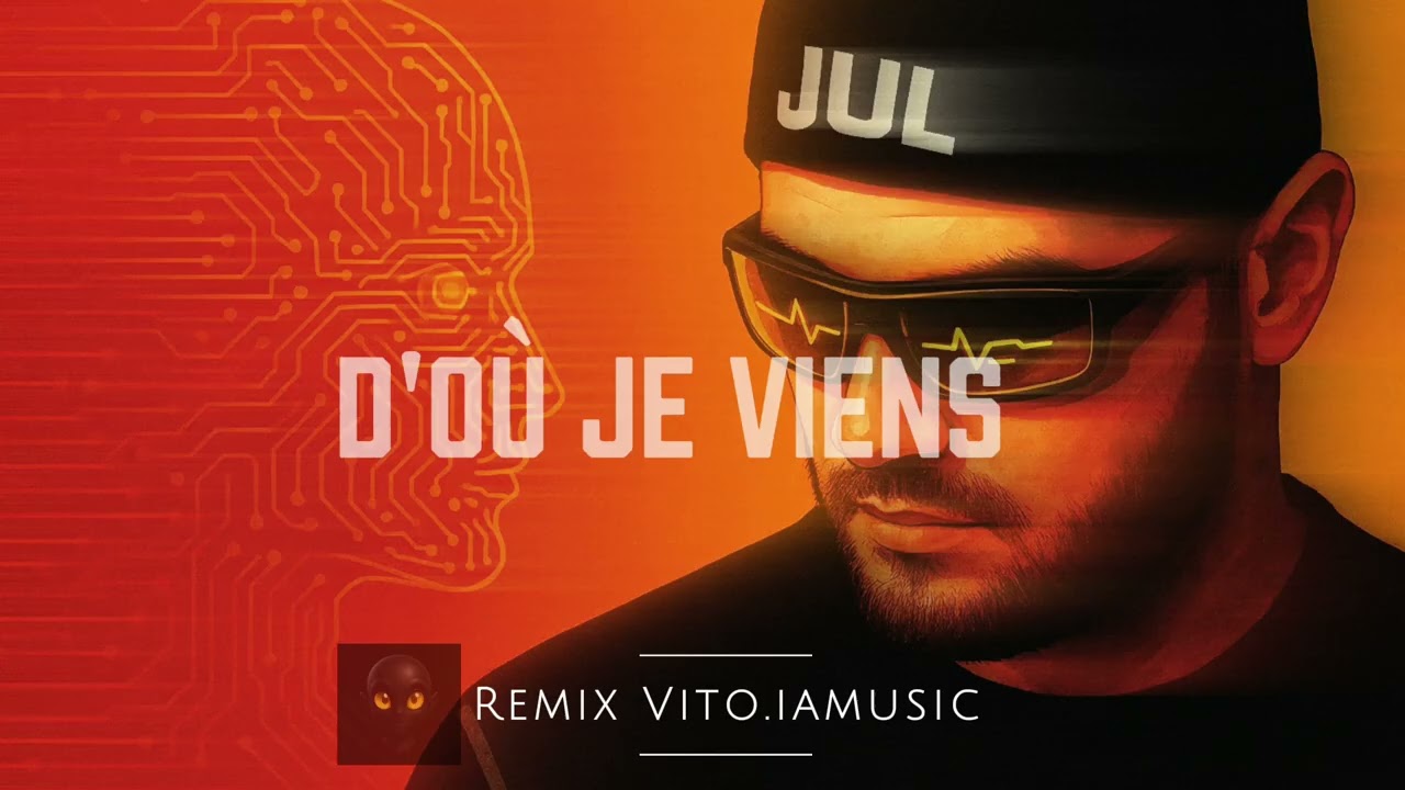 JuL - D'où je viens remix by Vito iamusic - 2025