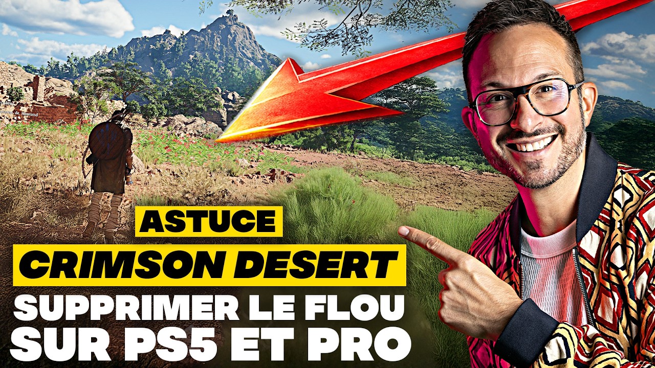 ASTUCE CRIMSON DESERT ✅ AMÉLIOREZ les GRAPHISMES PS5 et PS5 PRO : moins de FLOU !!!