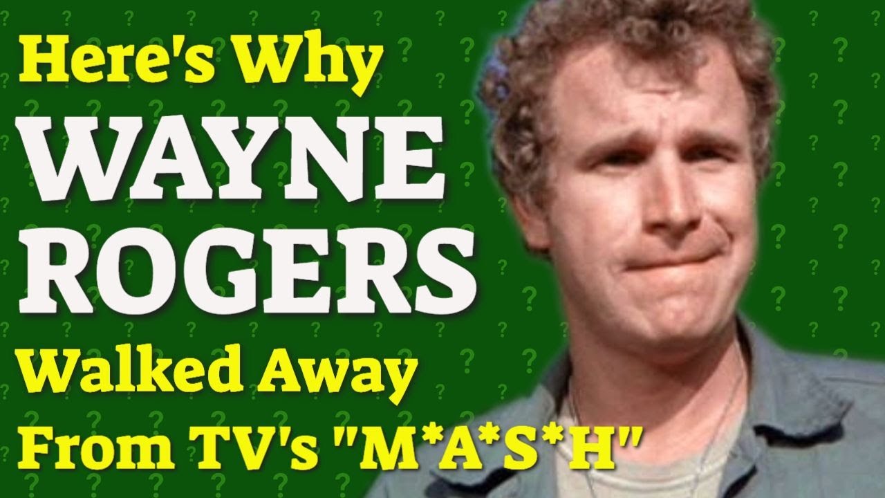 Here's Why Wayne Rogers WALKED AWAY from MASH